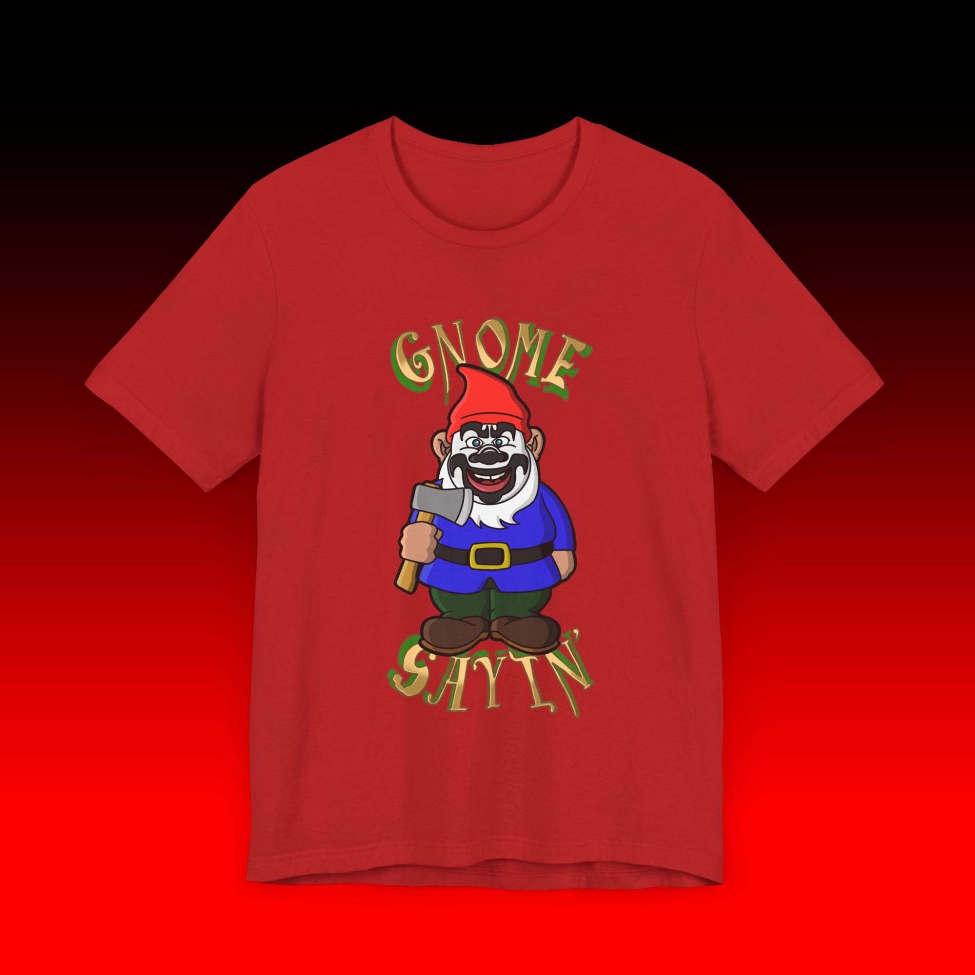 Gnome Sayin' Shirt